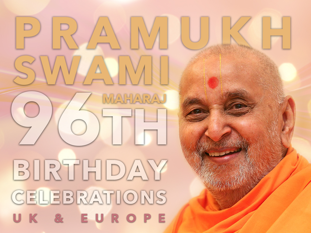 Pramukh Swami Maharaj 96th Birthday Celebrations, UK & Europe